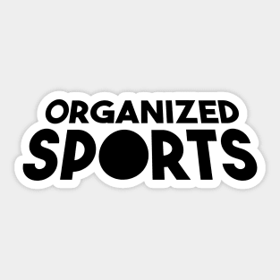 Organized Sports Sticker